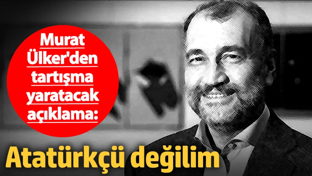 Atatürkçü değilim !