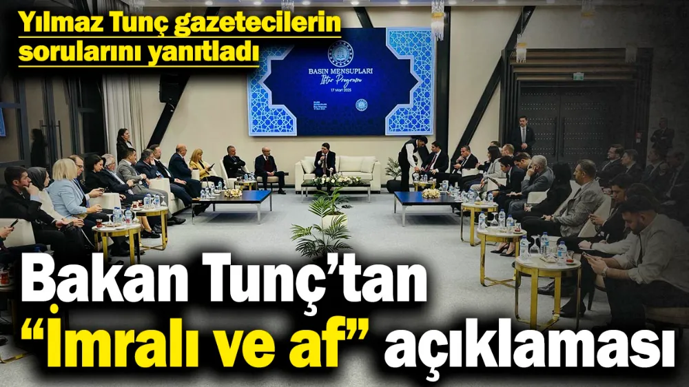 Adalet Bakanı Tunç’tan “İmralı ve af” açıklamaları! 