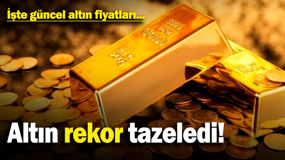 Altın rekor tazeledi! 