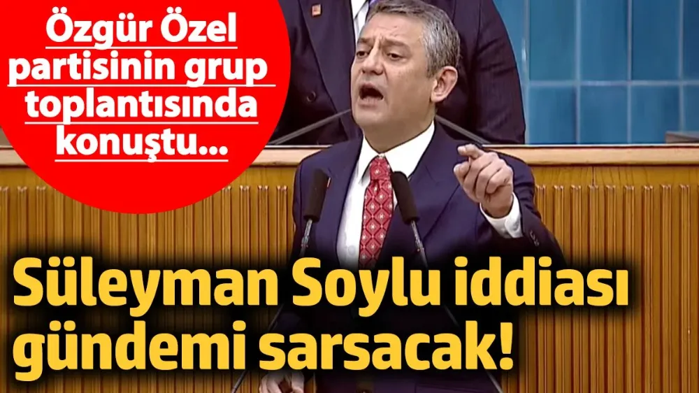 Özgür Özel partisinin grup toplantısında konuştu