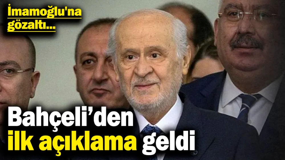  Devlet Bahçeli’den ilk açıklama geldi