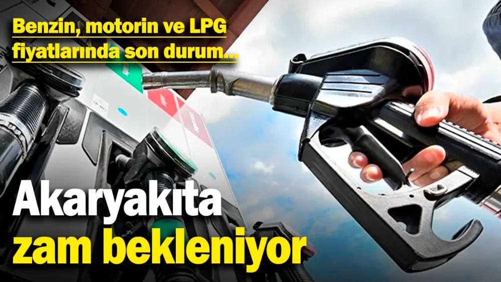Akaryakıta zam bekleniyor! 