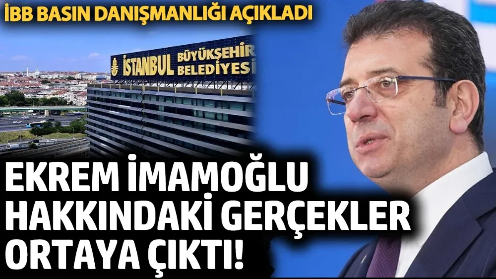 Ekrem İmamoğlu hakkındaki gerçekler ortaya çıktı! 