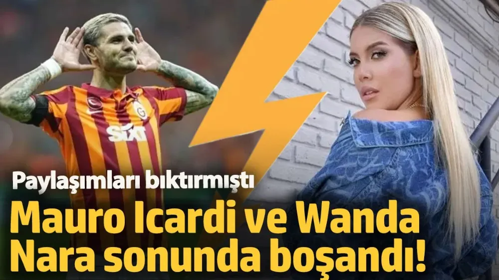 Mauro Icardi ve Wanda Nara sonunda boşandı! 