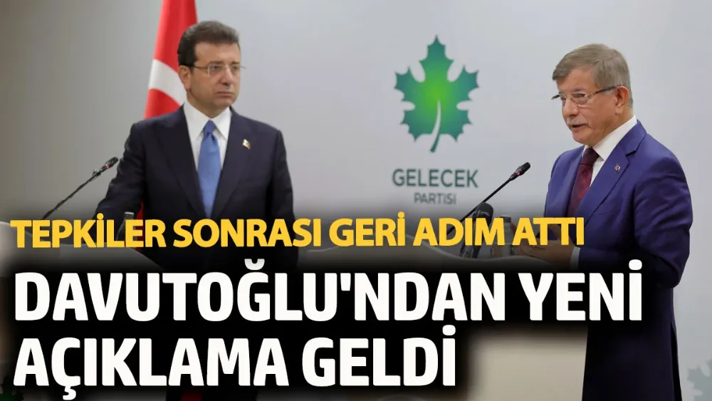 Tepkiler sonrası Ahmet Davutoğlu geri adım attı
