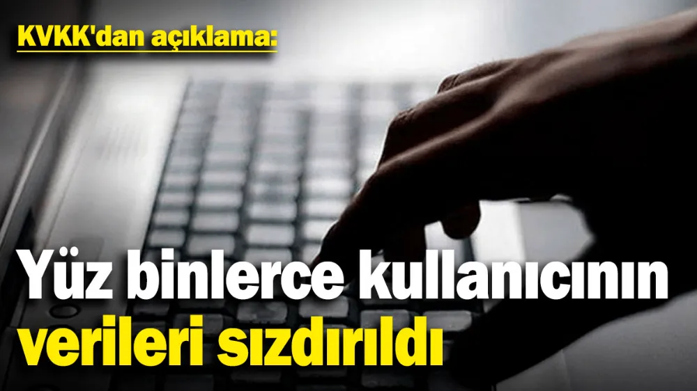 Yüz binlerce kullanıcının verileri sızdırıldı