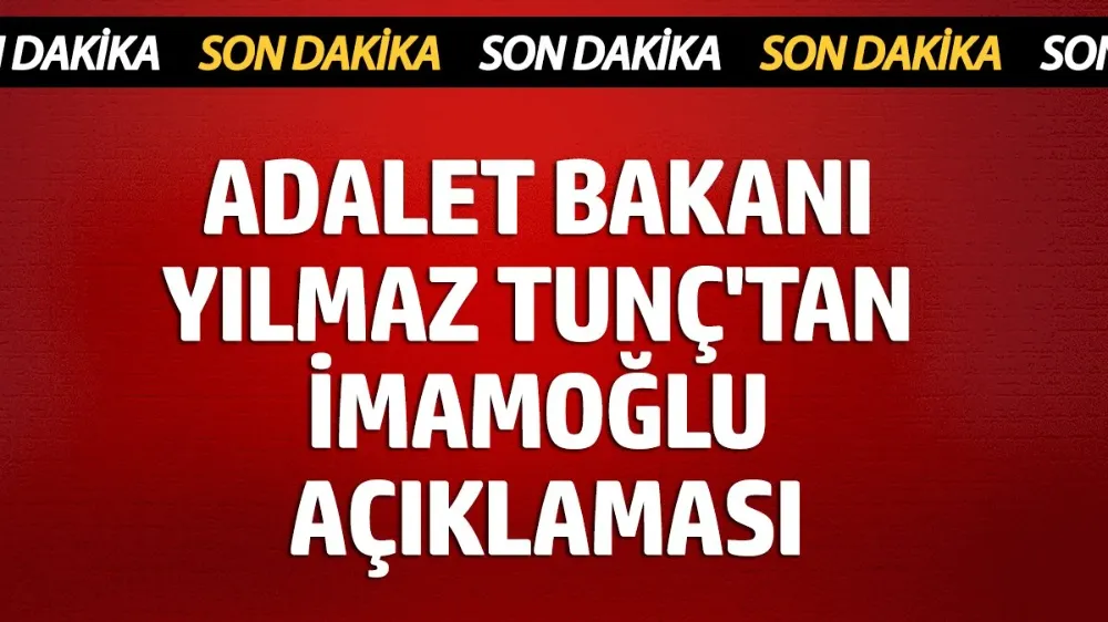 Adalet Bakanı Yılmaz Tunç