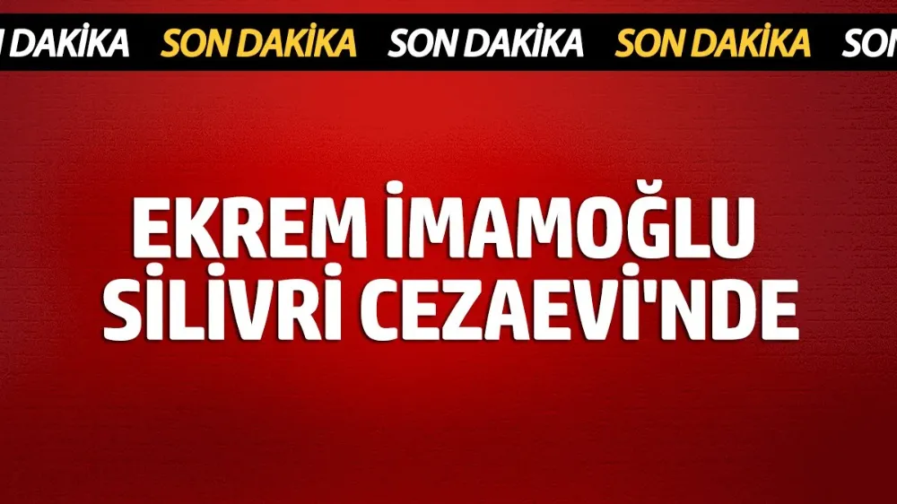 İmamoğlu Silivri Cezaevi