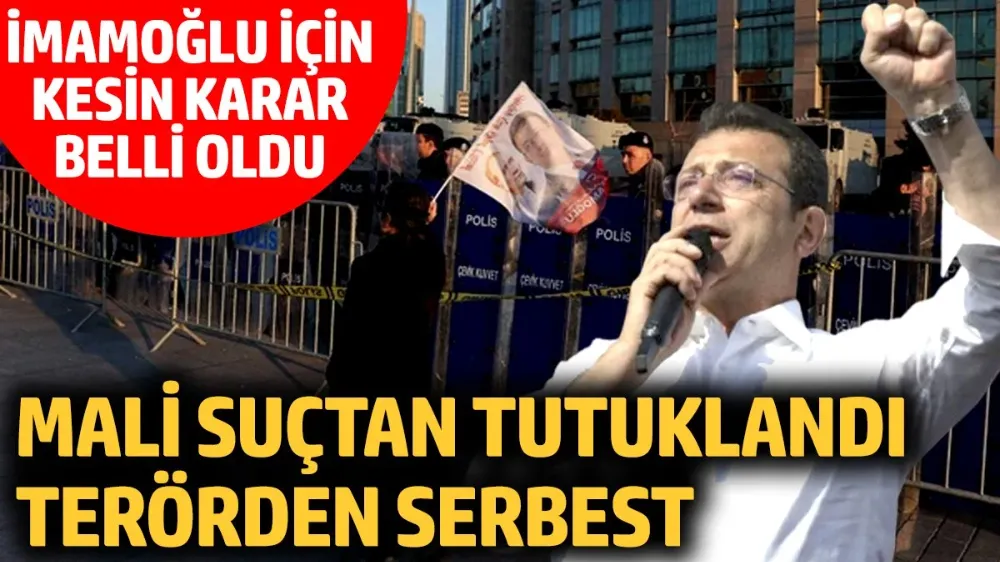  İmamoğlu ile ilgili kesin karar açıklandı