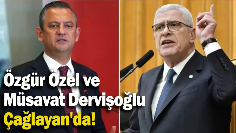 Özgür Özel ve Müsavat Dervişoğlu Çağlayan