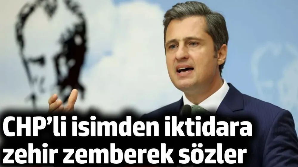 CHP’li isimden AKP’ye zehir zemberek sözler
