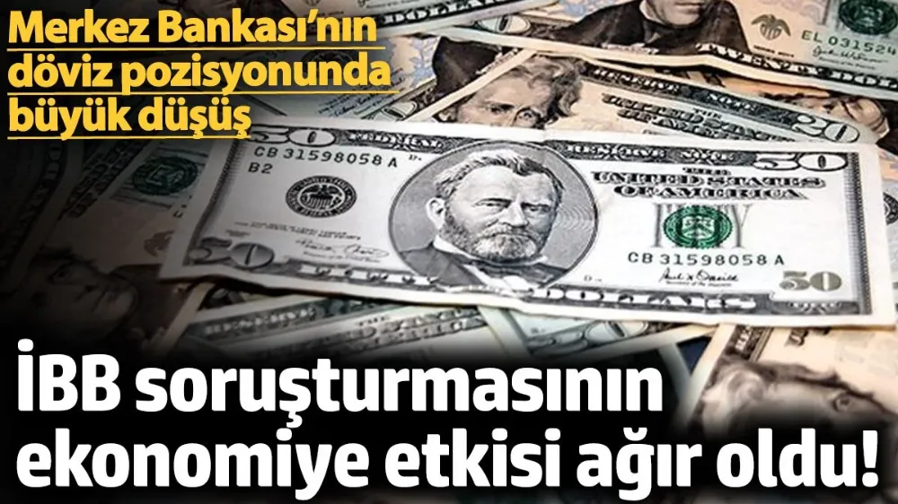 Merkez Bankası’nın döviz pozisyonunda büyük düşüş!