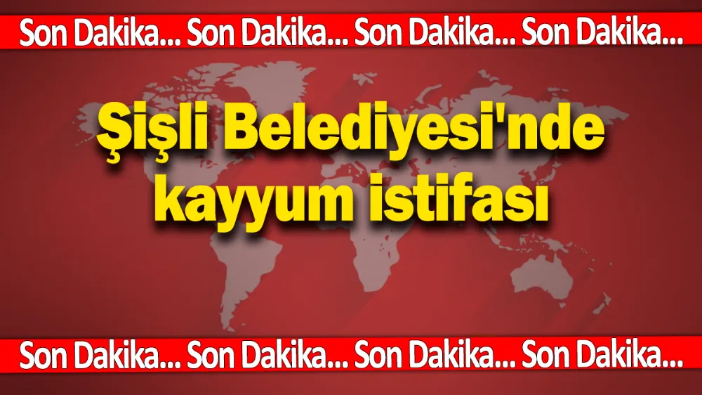 SON DAKİKA... Şişli Belediyesi