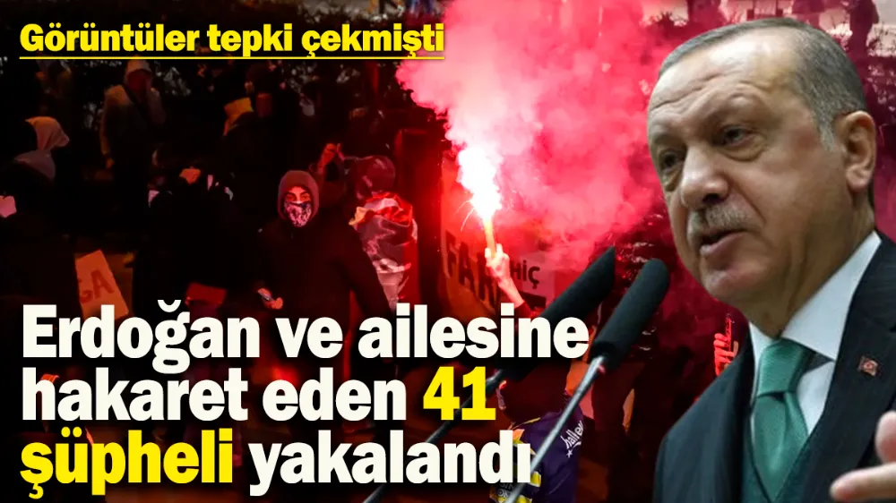 Erdoğan ve ailesine hakaret eden 41 şüpheli yakalandı