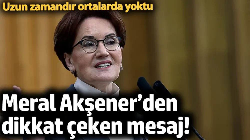 Meral Akşener’den dikkat çeken mesaj! 