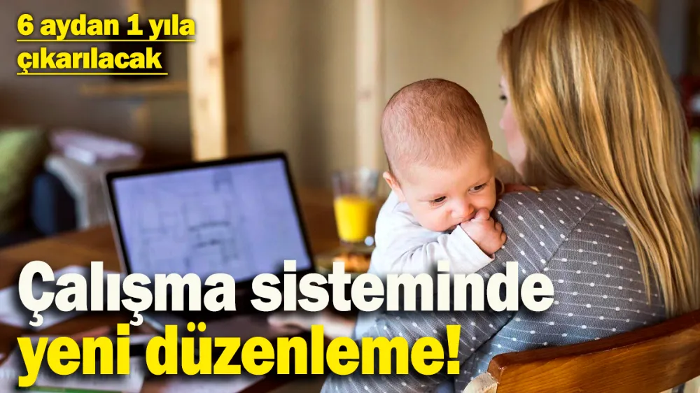 Çalışma sisteminde yeni düzenleme için düğmeye basıldı!