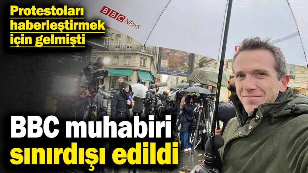 BBC muhabiri sınırdışı edildi! 