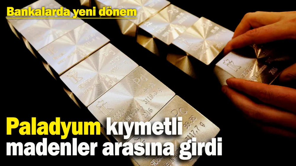  Paladyum kıymetli madenler arasına girdi