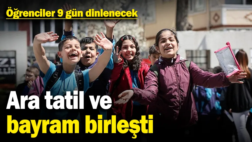 Ara tatil ve bayram birleşti! 
