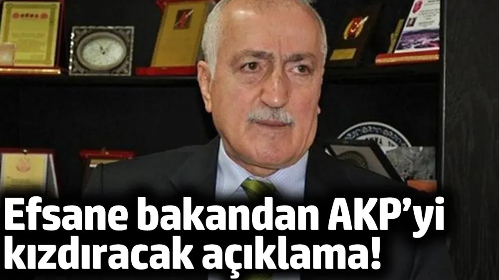 Efsane bakandan AKP’yi kızdıracak açıklama!