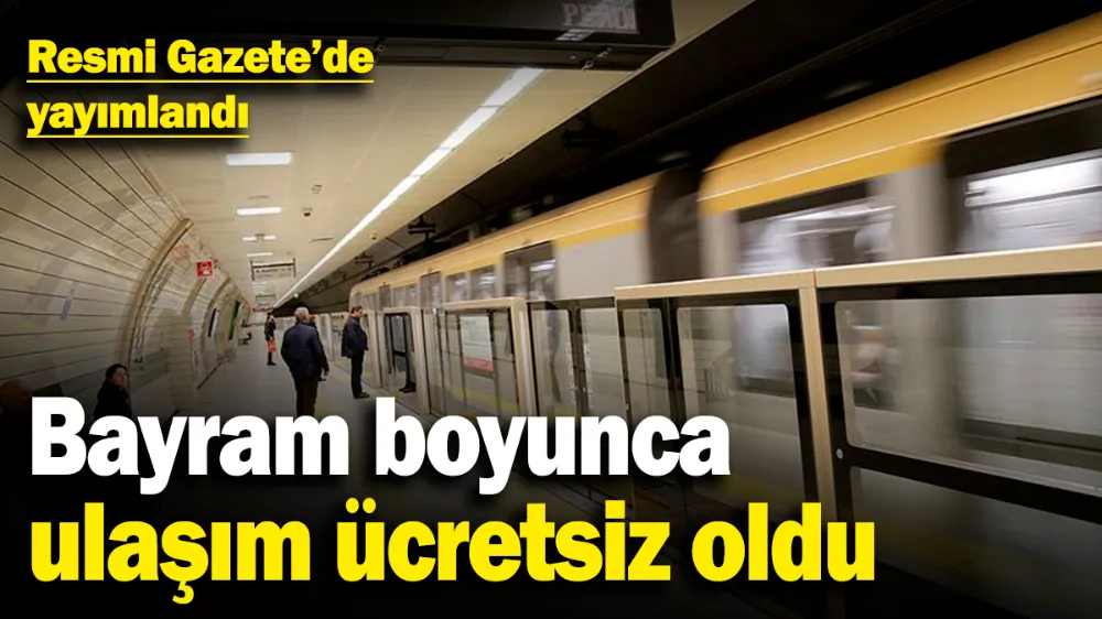 Bayram boyunca ulaşım ücretsiz oldu! 