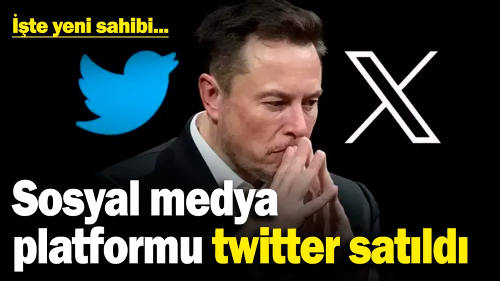 Sosyal medya platformu (twitter) X satıldı! 
