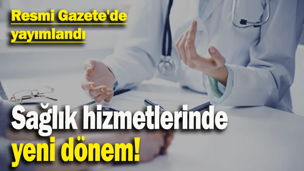 Sağlık hizmetlerinde yeni dönem
