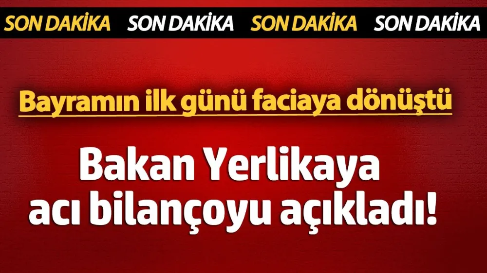 Bayramın ilk günü faciaya dönüştü! 