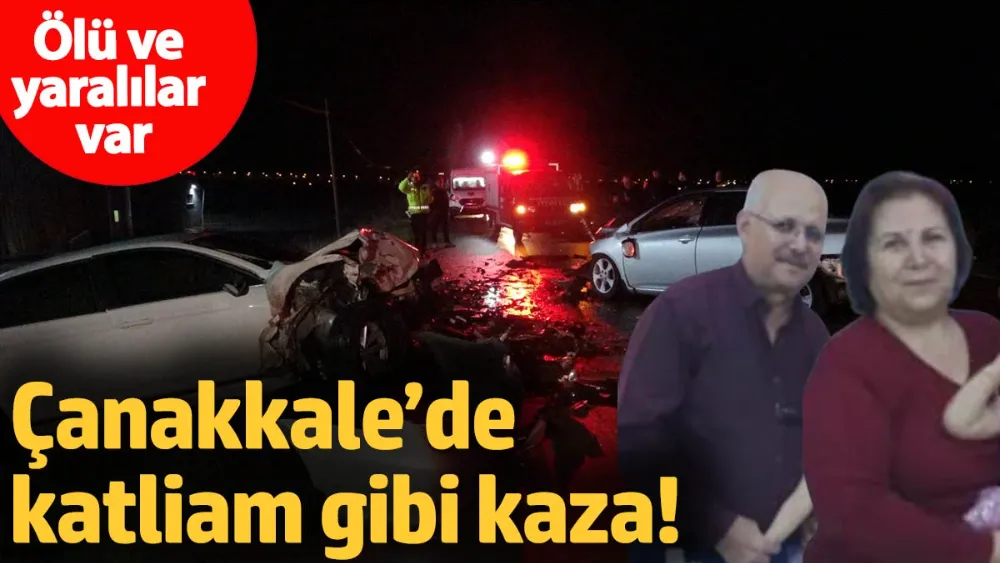 Çanakkale’de katliam gibi kaza! 