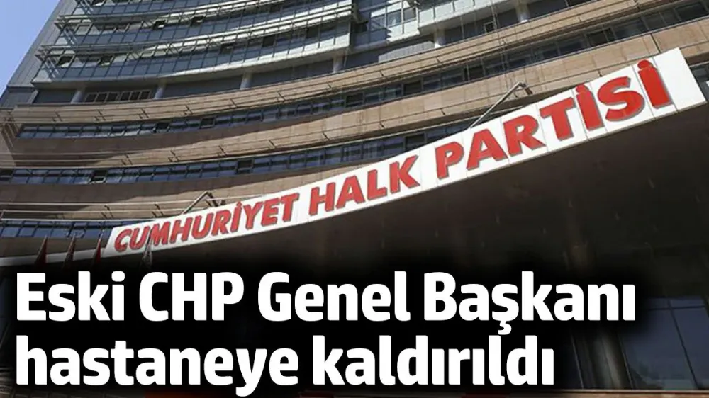 Eski CHP Genel Başkanı Hikmet Çetin hastaneye kaldırıldı!
