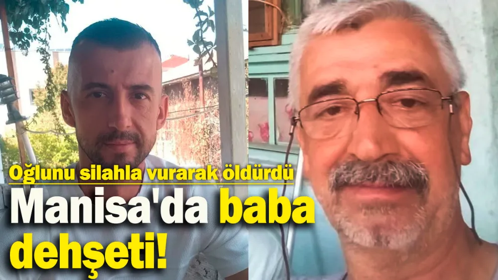 Oğlunu silahla vurarak öldürdü