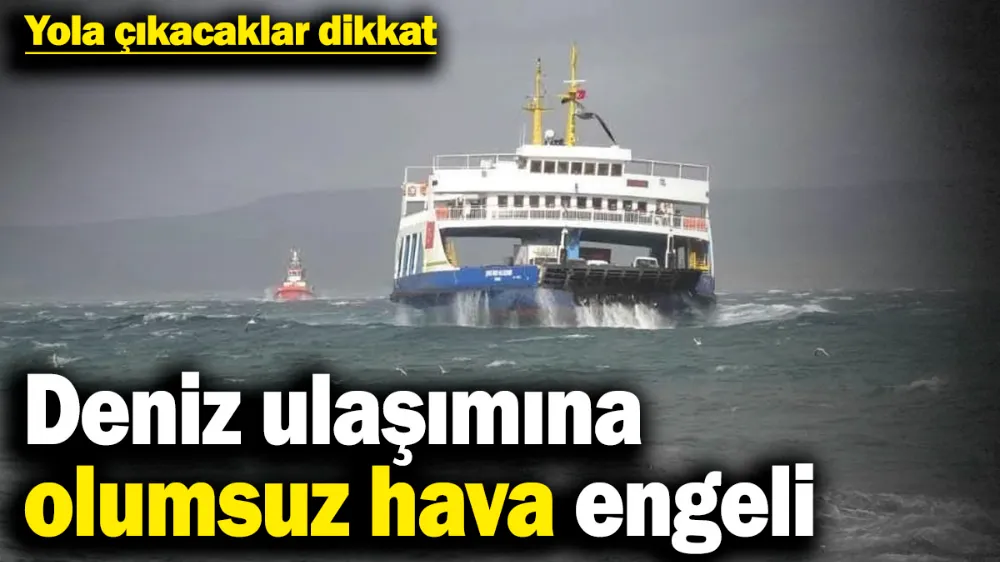 Yola çıkacaklar dikkat!