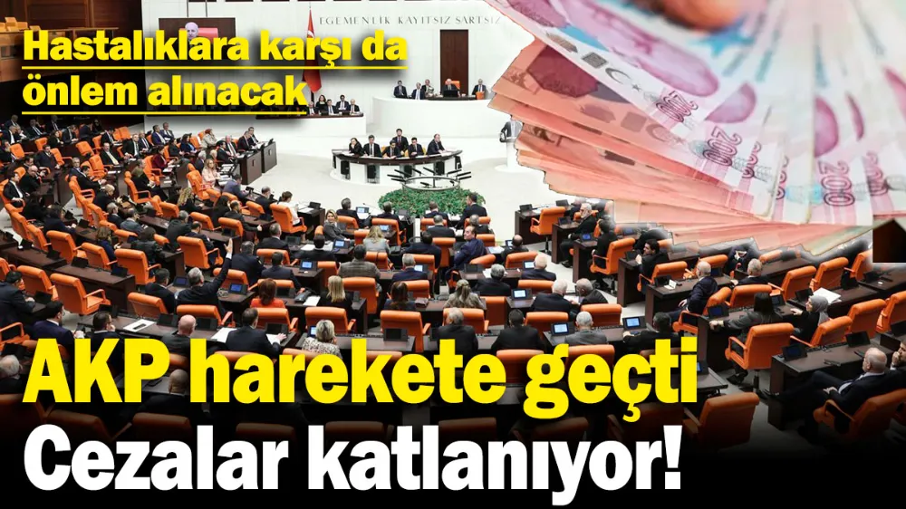 AKP harekete geçti, cezalar katlanıyor!