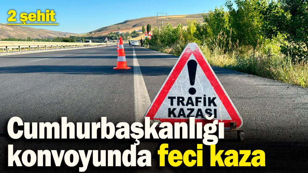 Cumhurbaşkanlığı konvoyunda feci kaza: 2 şehit