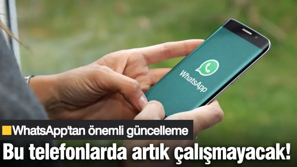 Bu telefonlarda artık çalışmayacak!