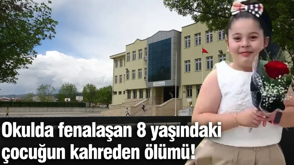 8 yaşındaki çocuğun kahreden ölümü!