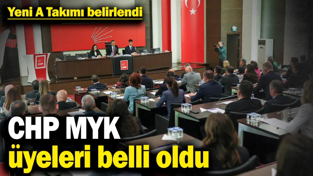 CHP MYK üyeleri belli oldu! 