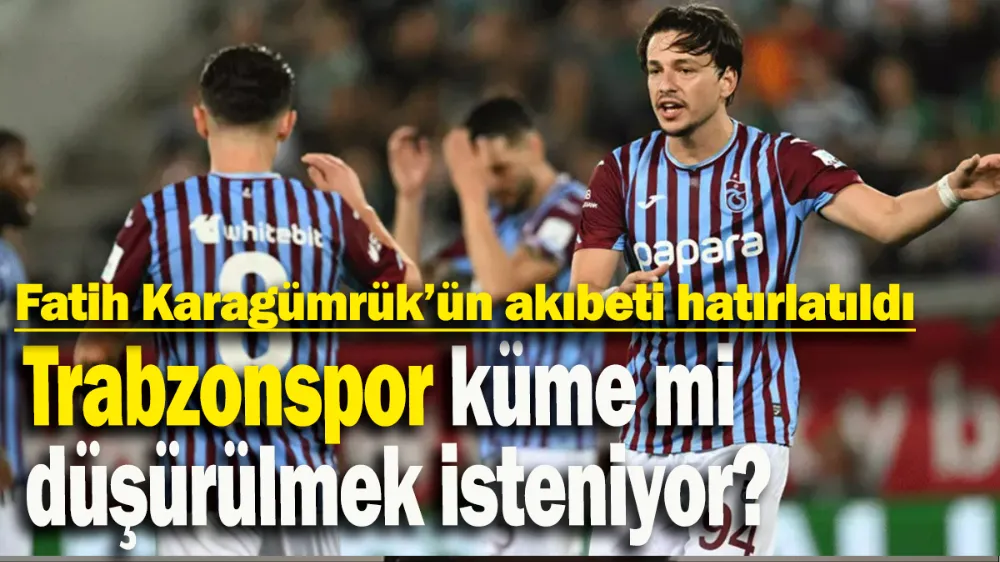 Trabzonspor küme mi düşürülmek isteniyor?
