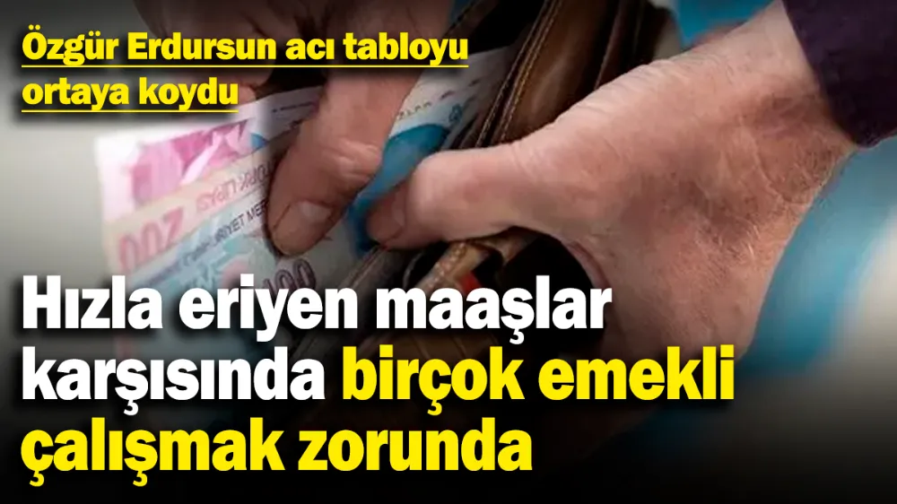 Hızla eriyen maaşlar karşısında birçok emekli çalışmak zorunda