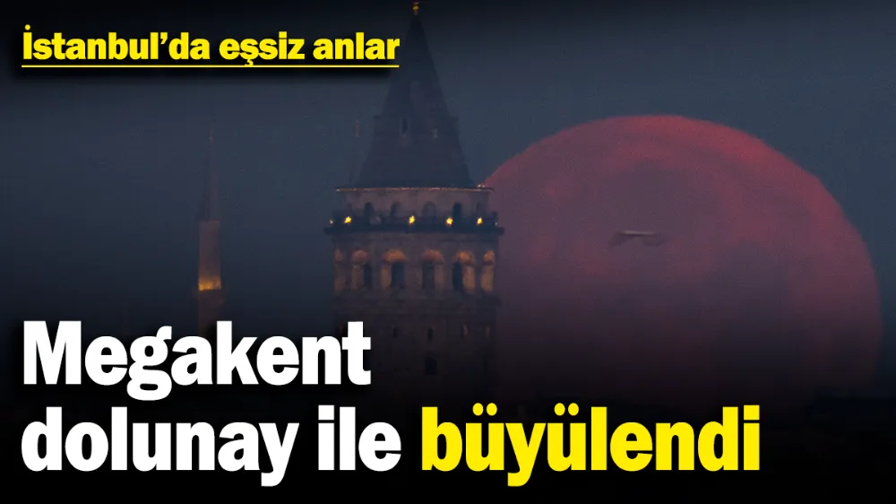 Megakent dolunay ile büyülendi