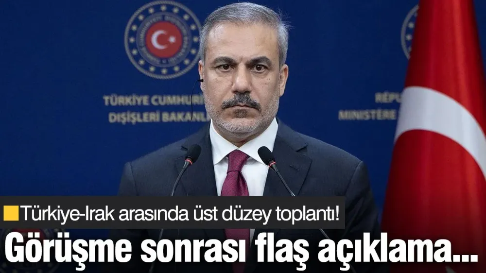 Türkiye-Irak arasında üst düzey toplantı! 