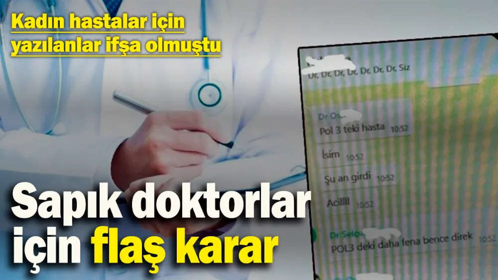 Sapık doktorlar için flaş karar