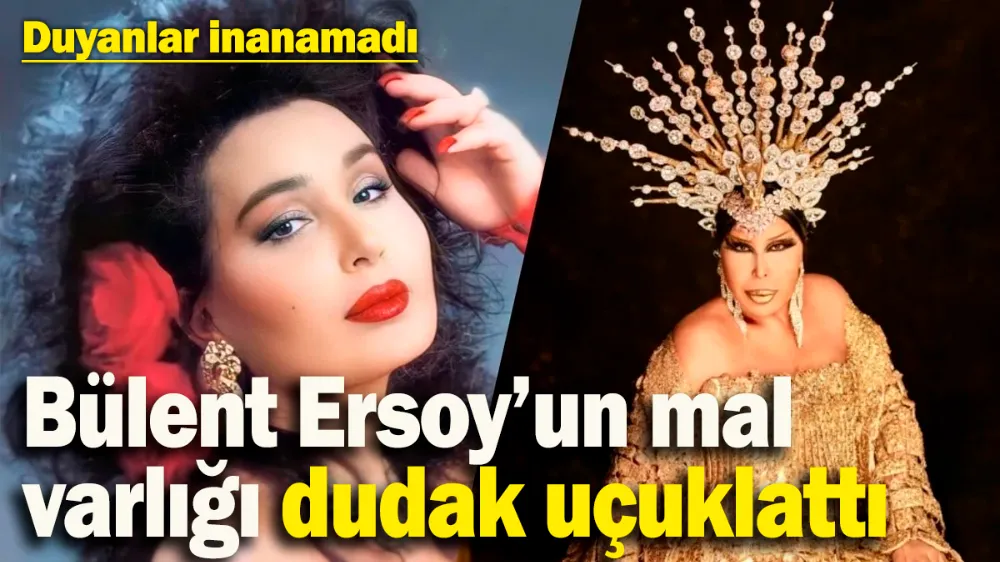 Bülent Ersoy’un mal varlığı dudak uçuklattı