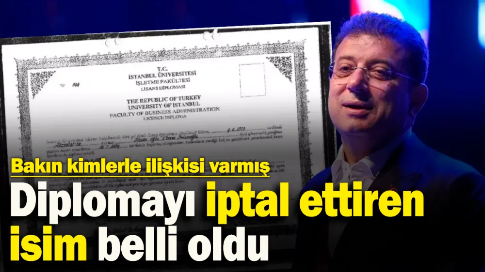 İmamoğlu’nun diplomasını iptal ettiren isim belli oldu!
