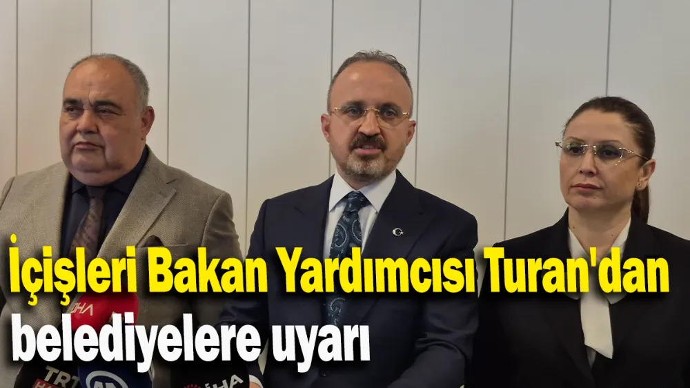 İçişleri Bakan Yardımcısı Turan