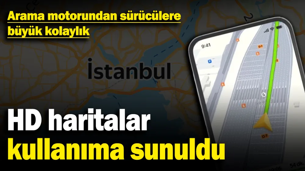 HD haritalar kullanıma sunuldu