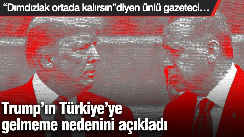 “Dımdızlak ortada kalırsın” diyen ünlü gazeteci…