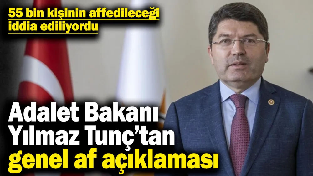 55 bin kişinin affedileceği iddia ediliyordu