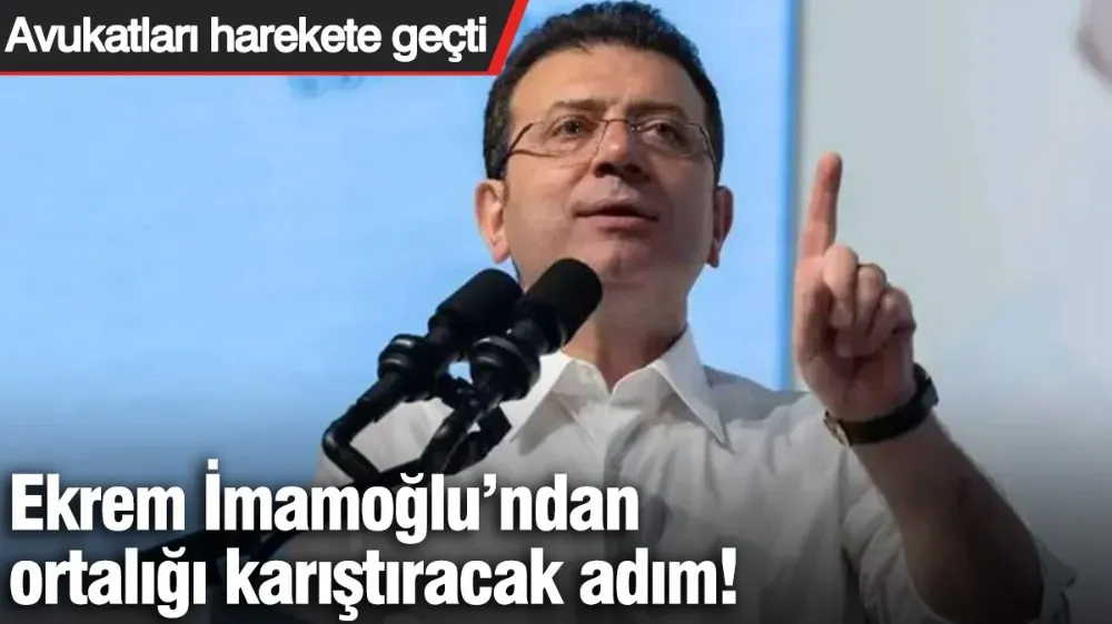 İmamoğlu’ndan ortalığı karıştıracak adım! 