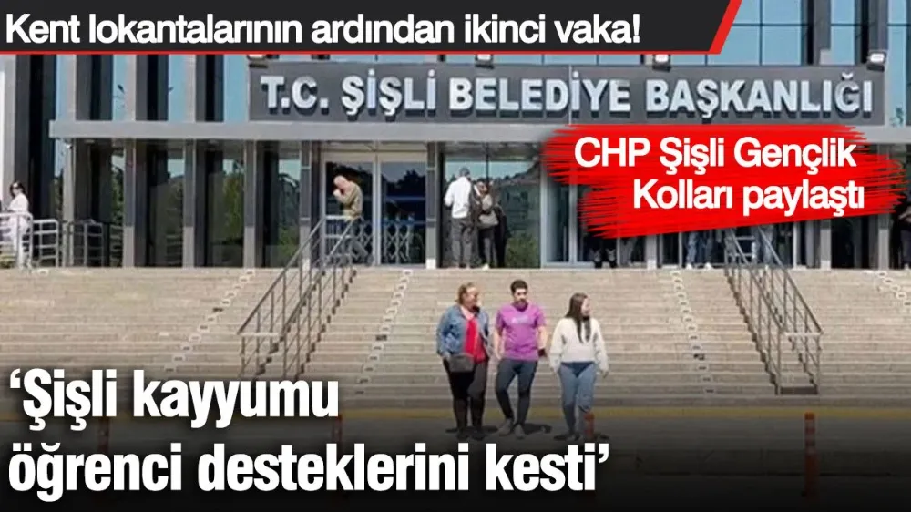 Şişli kayyumu öğrenci desteklerini kesti